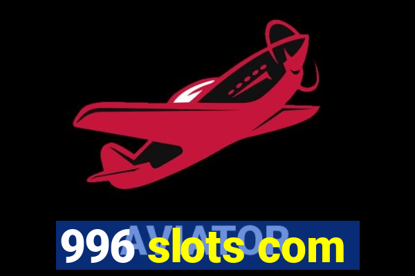 996 slots com